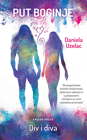 Put boginje: Div i diva (Daniela Uzelac)